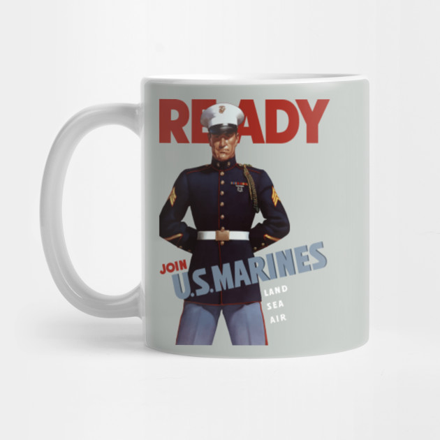 Ready Join U S Marines Land Sea Air Marine Recruiting Mug