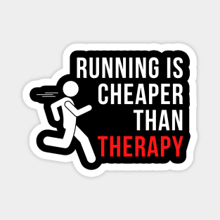 Running Is Cheaper Than Therapy Magnet