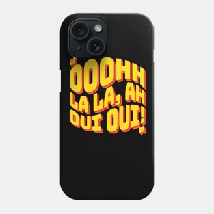 Ooohh La La, Ah Oui Oui Phone Case