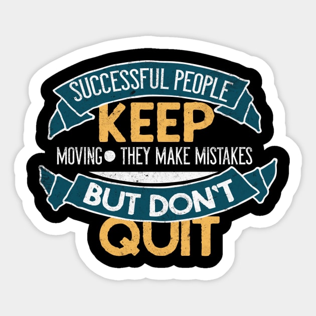 Successful People Don't Quit Motivational Quote - Career - Sticker ...