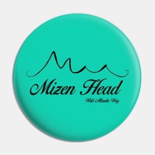 Wild Atlantic Way Apparel - Mizen Head, black text Pin