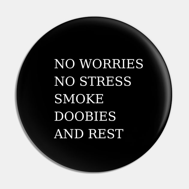 No Worries, Smoke Doobies | Smart Successful Stoner | 420 Friendly | Cannabis Community Pin by Smart Successful Stoner