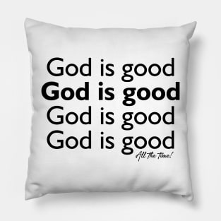 God is Good All the Time Pillow