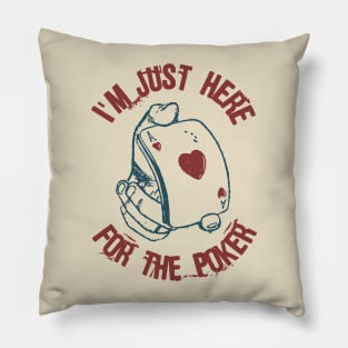 I'm Just Hero For The Poker Pillow