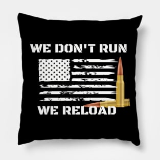 We Don't Run, We Reload Pillow