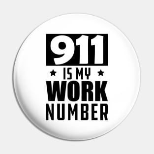 Dispatcher - 911 is my work number Pin