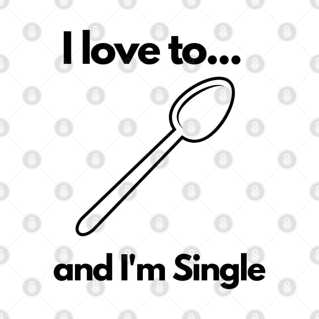 I love to spoon, cuddle and I'm Single by Q&C Mercantile