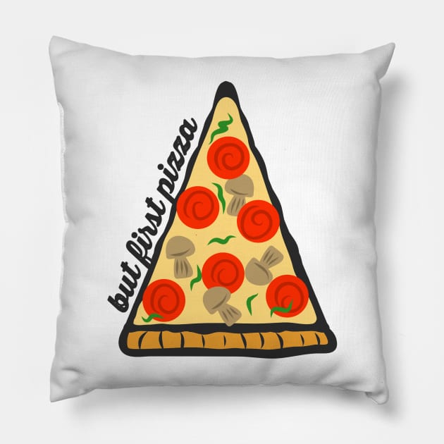 But First Pizza Pillow by faiiryliite