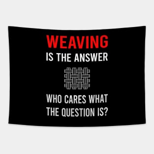 The Answer Weaving Weaver Tapestry