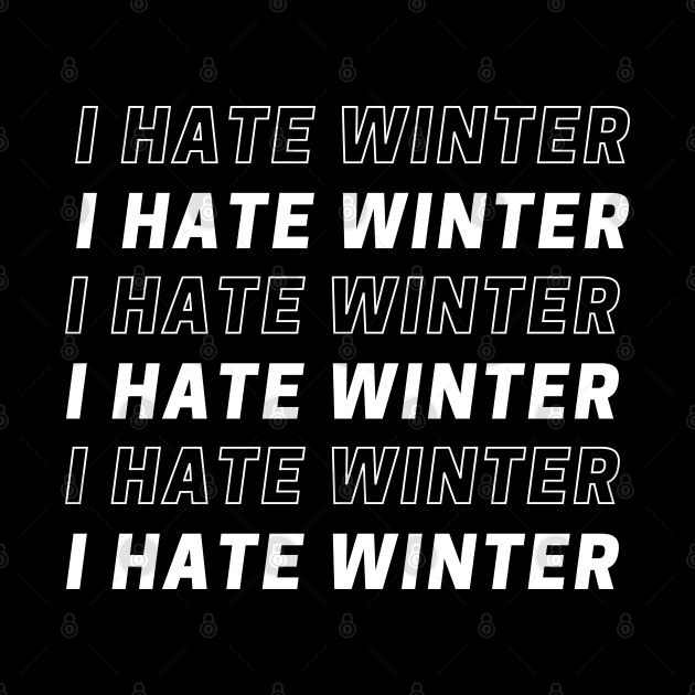 I Hate Winter by Random Prints