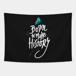 Born to make History [bicolor] Tapestry