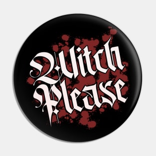 Witch Please Pin