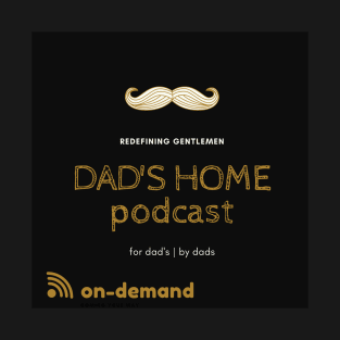 Dad's Home Pod Merch T-Shirt