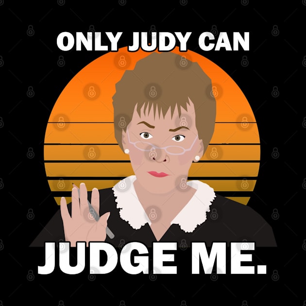 ONLY JUDY CAN JUDGE ME by bmron