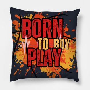 Born To Play Boy Pillow