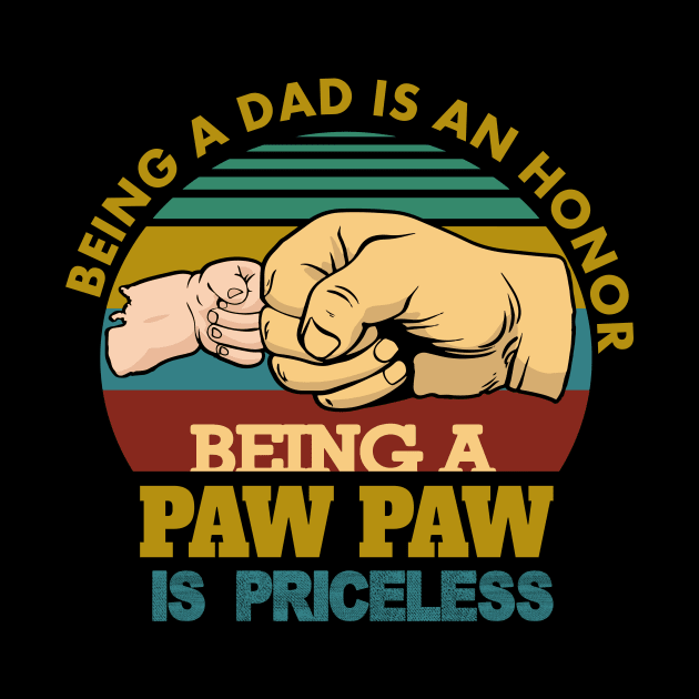 Being a dad is an honor..being a pawpaw is priceless..fathers day gift by DODG99