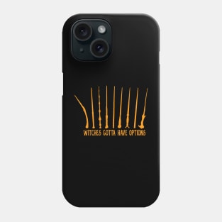 witches gotta have options for stick orange Phone Case