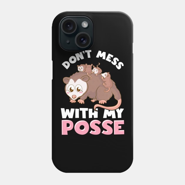 Cute & Funny Don't Mess With My Posse Possum Family Pun Phone Case by theperfectpresents