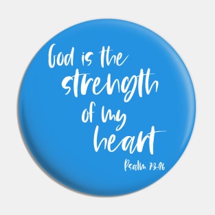 Christian Bible Verse: God is the strength of my heart (white text) Pin