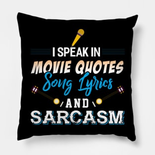 I Speak in Movie Quotes Pillow