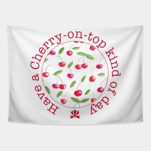 Have a cherry on top kind of day Tapestry