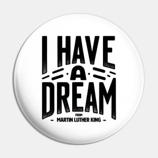 I Have a Dream MLK Timeless Quote Design Historic Voices Apparel Pin