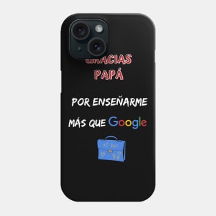 Gracias papá por enseñarme más que google regalo dia del padre Phone Case