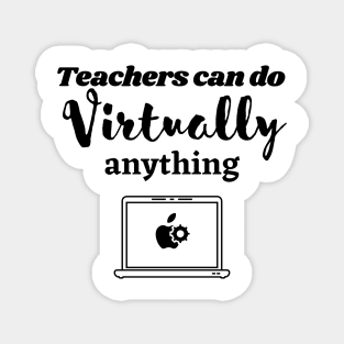 teacher can do virtually anything Magnet