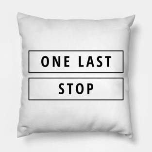 One Last Stop Pillow