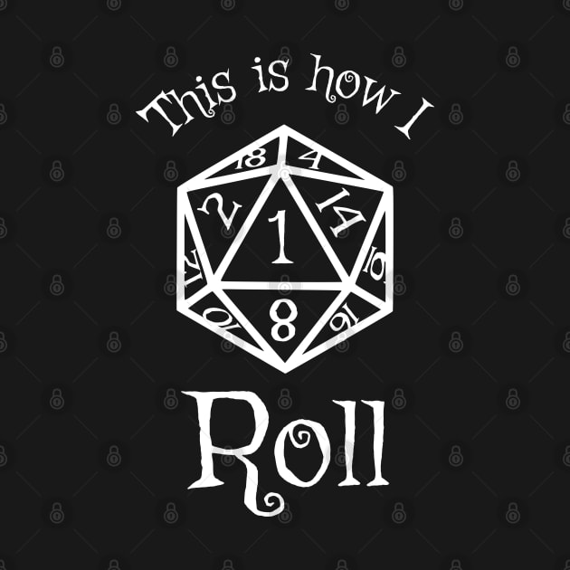 This is How I Roll (Crit Fail) - D20 Series by SilverFoxx Designs