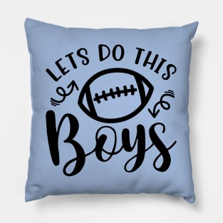 Let's Do This Boys Football Mom Dad Pillow