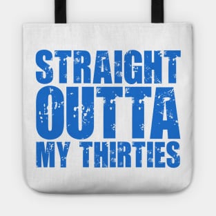 Straight Outta My Thirties Tote