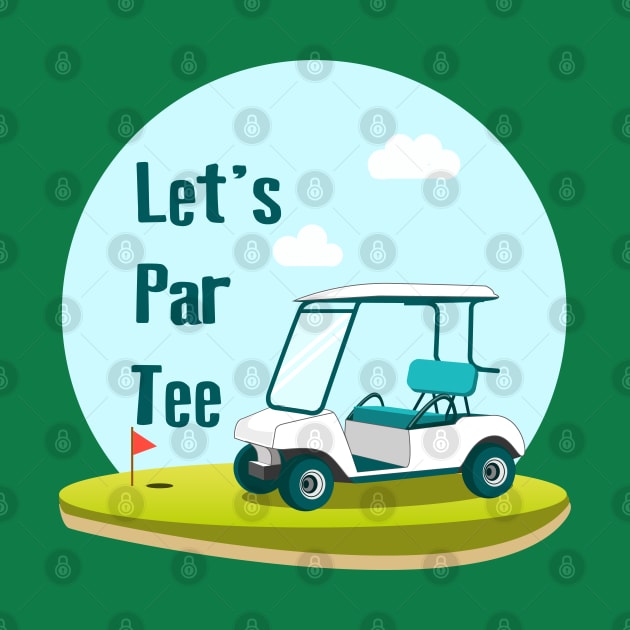 Let's Par Tee by TomCage