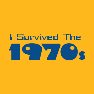 I Survived The 1970s T-Shirt