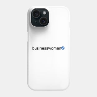 Verified Businesswoman (Black Text) Phone Case