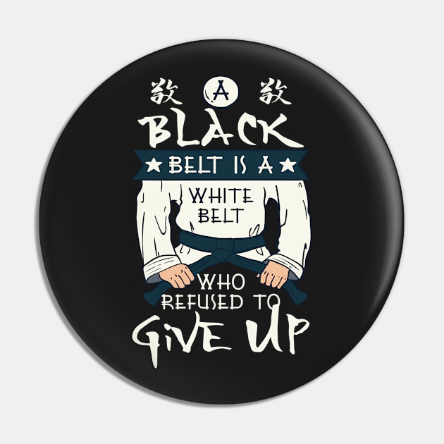 KARATE GIFT: Black Belt Is A White Belt Pin by woormle