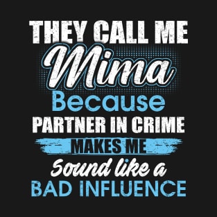 They Call Me mima Because Partner In Crime T-Shirt