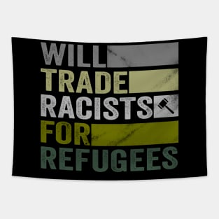 Will Trade Racists For Refugees - Welcome Refugees Tapestry