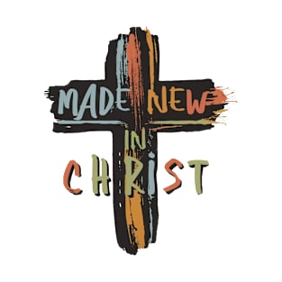 Made New in Christ T-Shirt