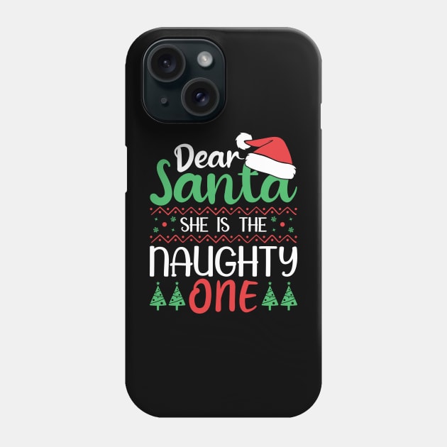 Dear santa she is the naughty one. Phone Case by TEEPOINTER