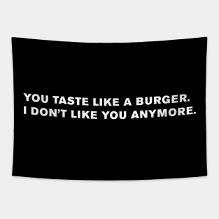 You taste like a burger Tapestry