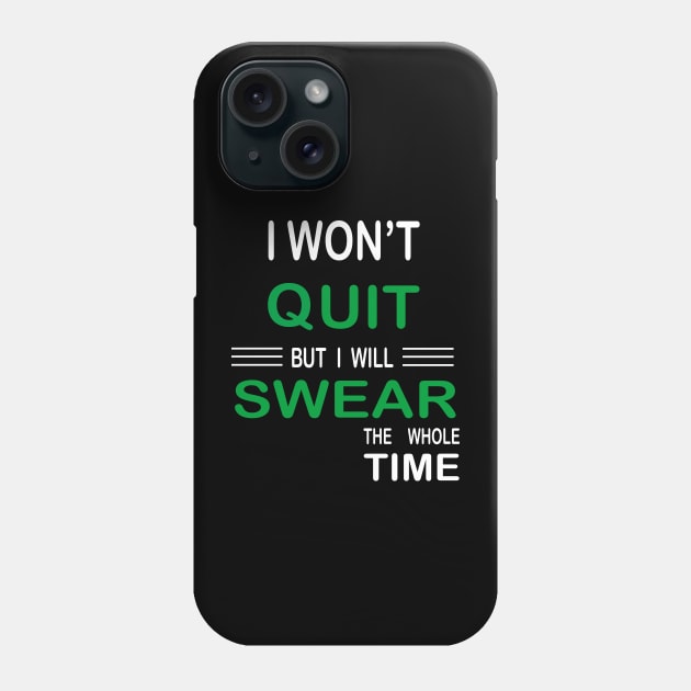 I Won't Quit But I Will Swear The Whole Time, Funny Fitness Gift Phone Case by ELMAARIF