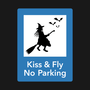 Kiss and Fly - No Parking Halloween Wizard Car Parking T-Shirt