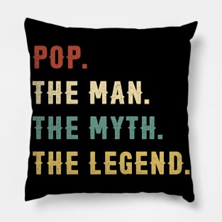 Fathers Day Gift Pop The Man The Myth The Legend Pillow