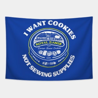 I want Cookies Not Sewing Supplies Tapestry