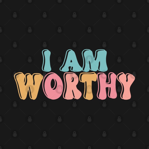 I am Worthy by Mystic Dragon Designs