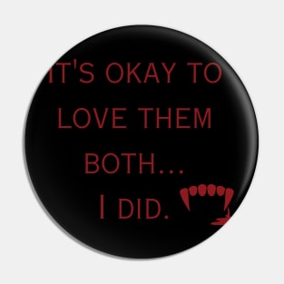 It's Okay to Love them Both-Red Pin