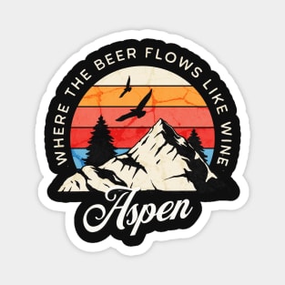 Aspen: Where the beer flows like wine - vintage design Magnet