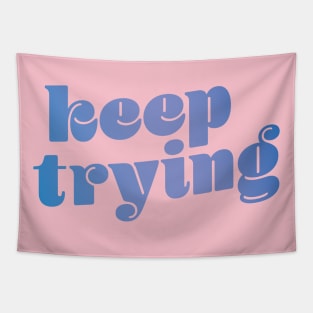 Keep Trying Tapestry