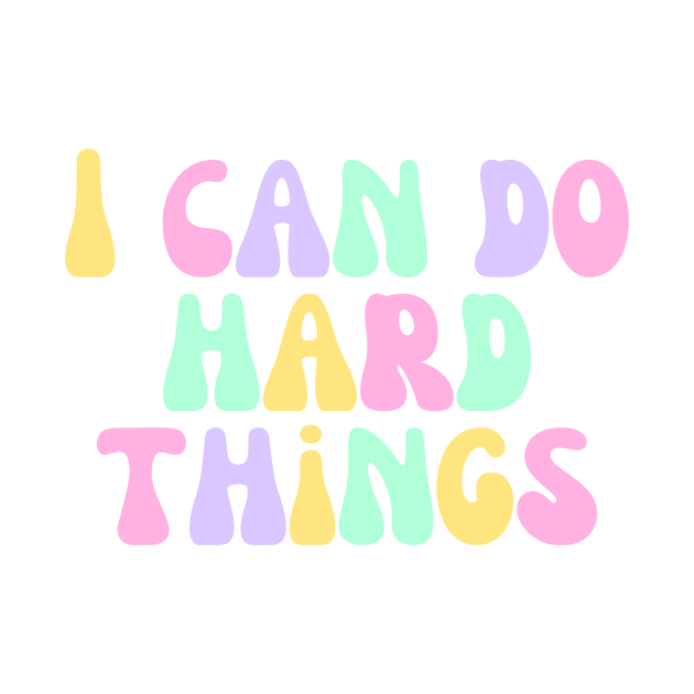 I Can Do Hard Things - Inspiring and Motivational Quotes by BloomingDiaries